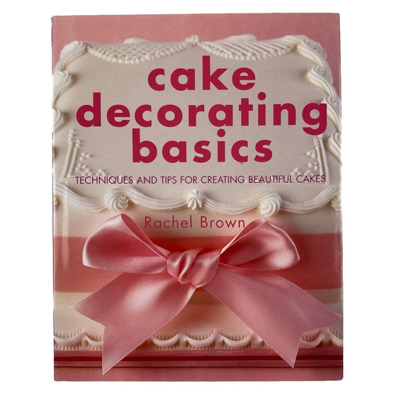 CAKE Decorating Basics By Rachel Brown - Picture 1 of 8